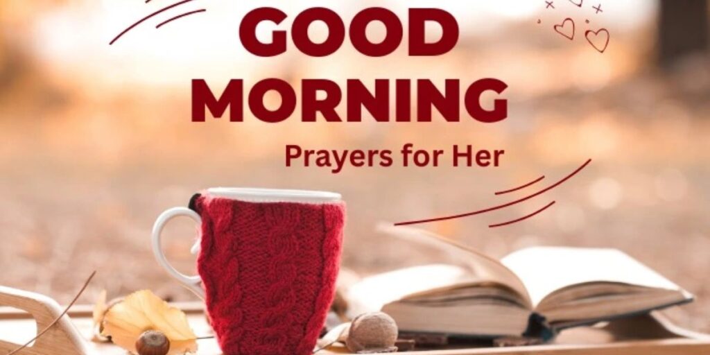 30 Creative & Romantic Morning Prayer Messages for Every Occasion