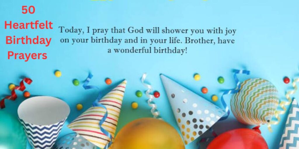 50 Heartfelt Birthday Prayers & Blessings to Celebrate Your Loved Ones