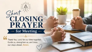 Short Closing Prayer for Meeting